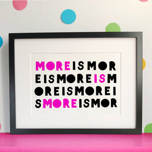 More is More is More is - unframed giclee print - last one